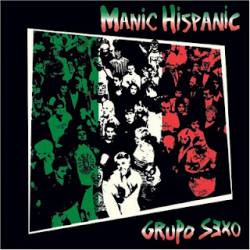 Manic Hispanic : Grupo Sexo